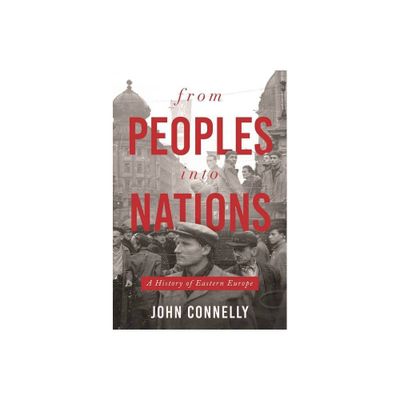 From Peoples Into Nations - by John Connelly (Paperback)