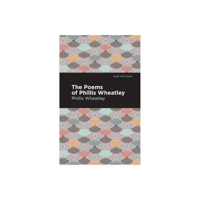 The Poems of Phillis Wheatley - (Black Narratives) (Paperback)