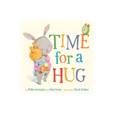 Time for a Hug - (Snuggle Time Stories) by Phillis Gershator & Mim Green (Board Book)