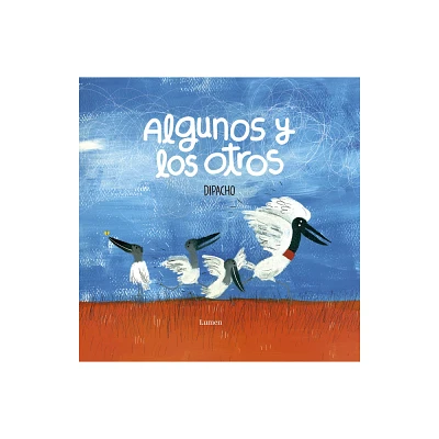 Algunos Y Los Otros / Those and Others - by Dipacho & Diego Francisco Snchez Rodrguez (Hardcover)