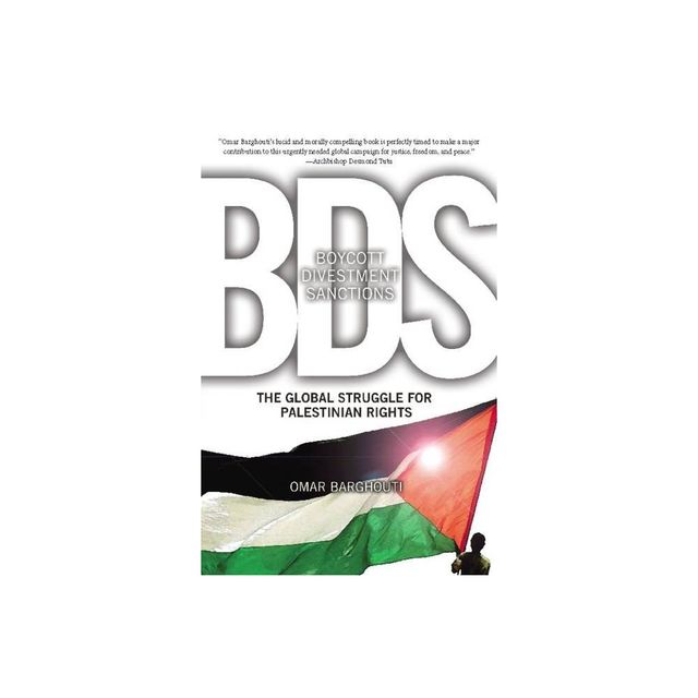 BDS: Boycott, Divestment, Sanctions - by Omar Barghouti (Paperback)