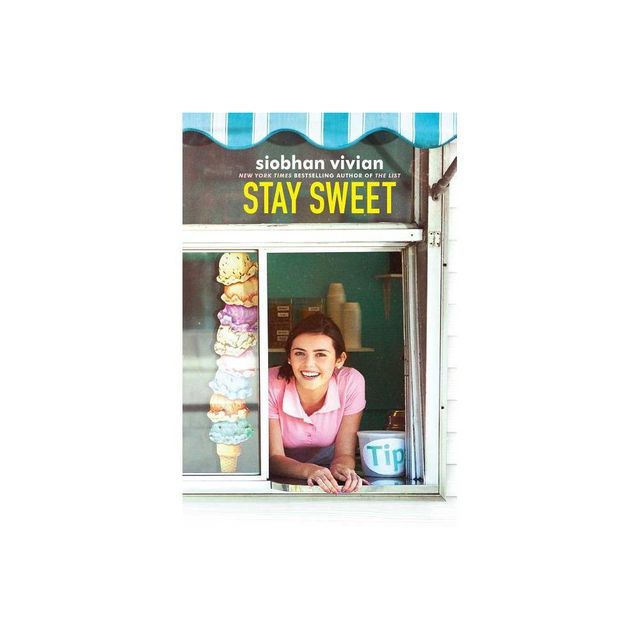 Stay Sweet - by Siobhan Vivian (Hardcover)