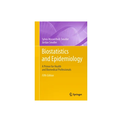 Biostatistics and Epidemiology - 5th Edition by Sylvia Wassertheil-Smoller & Jordan Smoller (Hardcover)