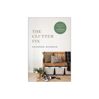 The Clutter Fix - by Shannon Acheson (Paperback)