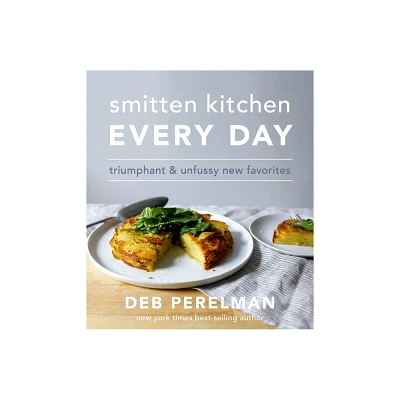 Smitten Kitchen Every Day: Triumphant and Unfussy New Favorites (Hardcover) (Deb Perelman)