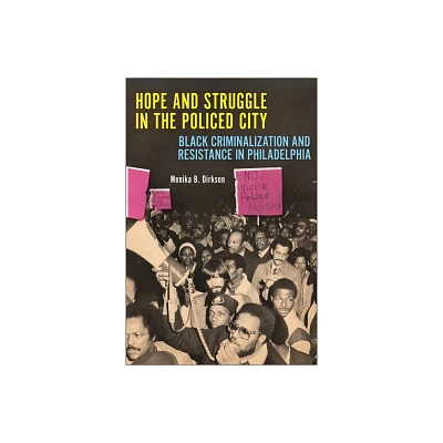 Hope and Struggle in the Policed City - by Menika B Dirkson (Hardcover)