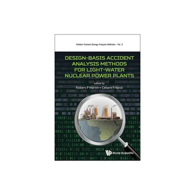 Design-Basis Accident Analysis Methods for Light-Water Nuclear Power Plants - (Modern Nuclear Energy Analysis Methods) (Hardcover)