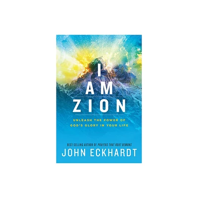 I Am Zion - by John Eckhardt (Paperback)