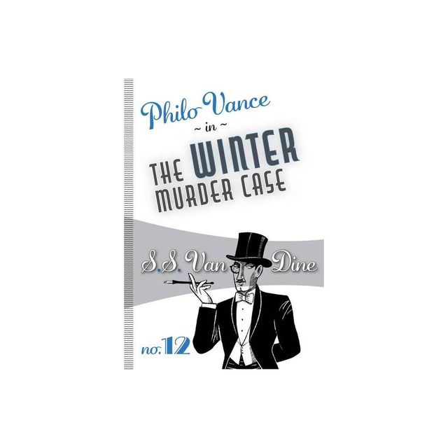 The Winter Murder Case - (Philo Vance) by S S Van Dine (Paperback)