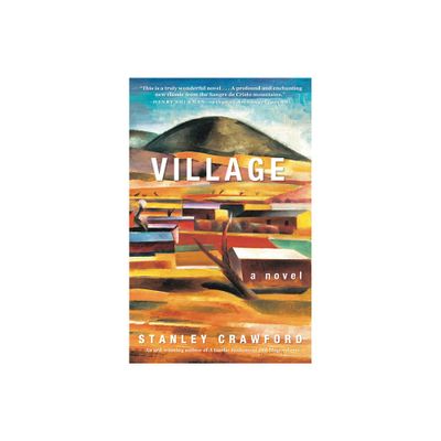 Village: A Novel - by Stanley Crawford (Hardcover)