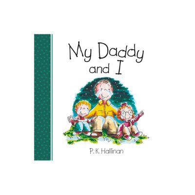 My Daddy and I - by P K Hallinan (Board Book)