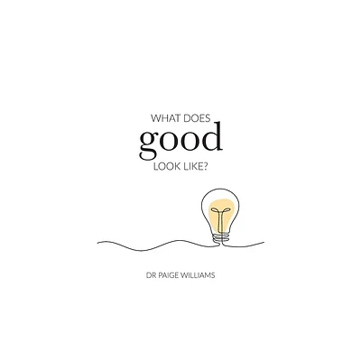 What does good look like? - by Williams (Paperback)