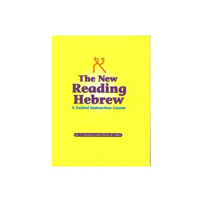 The New Reading Hebrew a Guided Instruction Course - by Behrman House (Paperback)