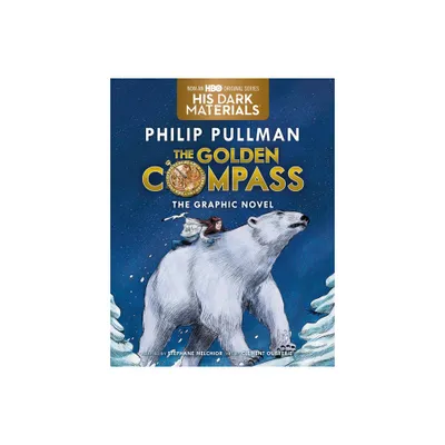 The Golden Compass Graphic Novel, Complete Edition - (His Dark Materials) by Philip Pullman (Paperback)