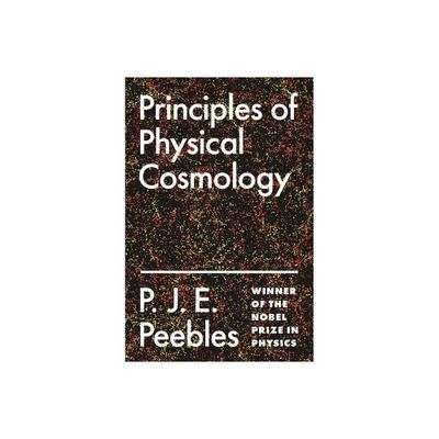 Principles of Physical Cosmology - (Princeton Physics) by P J E Peebles (Paperback)