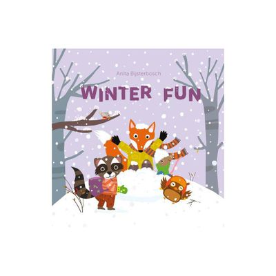 Winter Fun - (Season Fun) by Anita Bijsterbosch (Hardcover)