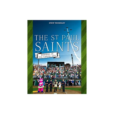 The St. Paul Saints - by Stew Thornley (Paperback)