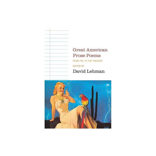 Great American Prose Poems - by David Lehman (Paperback)