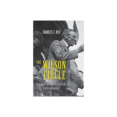 The Wilson Circle - by Charles E Neu (Hardcover)