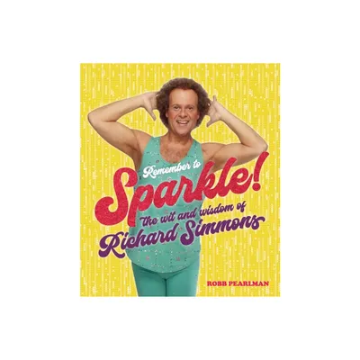 Remember to Sparkle! - by Richard Simmons & Robb Pearlman (Hardcover)