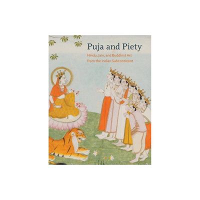 Puja and Piety - by Pratapaditya Pal (Hardcover)