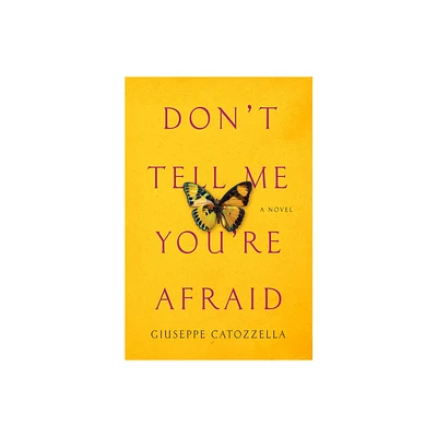 Dont Tell Me Youre Afraid - by Giuseppe Catozzella (Paperback)