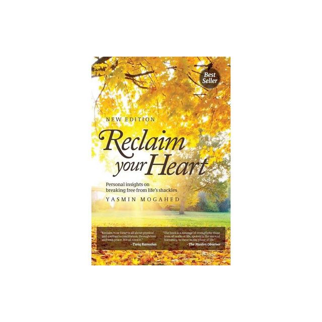 Reclaim Your Heart - by Yasmin Mogahed (Paperback)