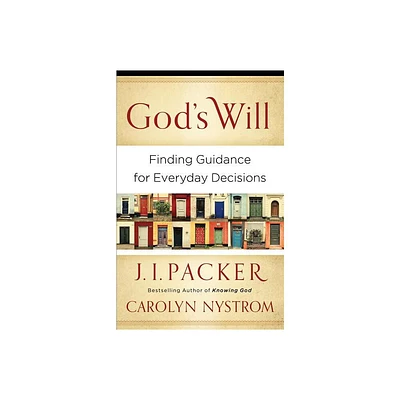 Gods Will - by J I Packer & Carolyn Nystrom (Paperback)