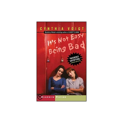 Its Not Easy Being Bad - by Cynthia Voigt (Paperback)