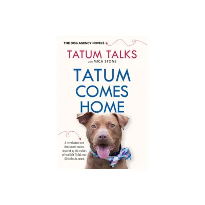 Tatum Comes Home - (The Dog Agency Novels) by Tatum Talks & Mica Stone (Paperback)