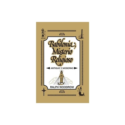 Babilonia, Misterio Religioso - by Ralph Woodrow (Paperback)