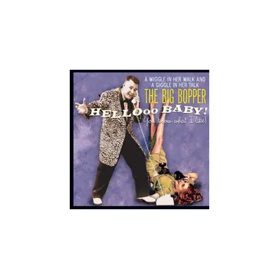 The Big Bopper - Hello Baby! You Know What I Like! (CD)