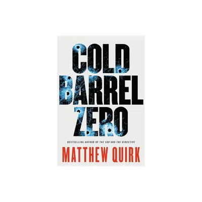 Cold Barrel Zero - (John Hayes) by Matthew Quirk (Paperback)