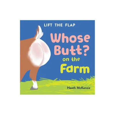 Whose Butt? on the Farm: Lift-The-Flap Book - (Board Book)