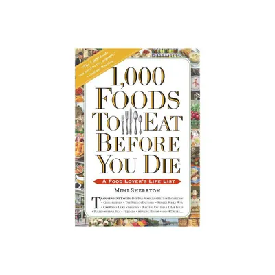 1,000 Foods to Eat Before You Die - by Mimi Sheraton (Paperback)