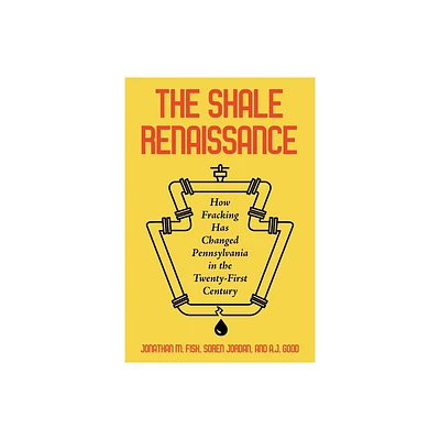 The Shale Renaissance - (Regional) by Jonathan M Fisk & Soren Jordan & David Allen Good (Hardcover)