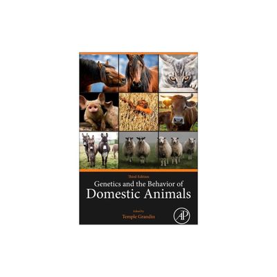 Genetics and the Behavior of Domestic Animals - 3rd Edition by Temple Grandin (Hardcover)