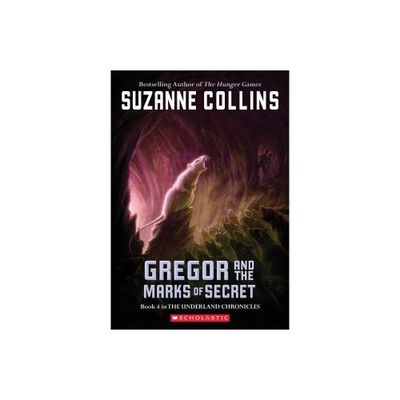 Gregor and the Marks of Secret (the Underland Chronicles #4) - by Suzanne Collins (Paperback)