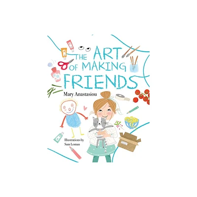 The Art of Making Friends - by Mary Anastasiou (Hardcover)