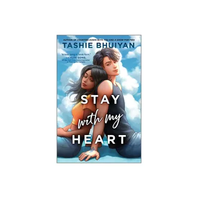 Stay with My Heart - by Tashie Bhuiyan (Hardcover)