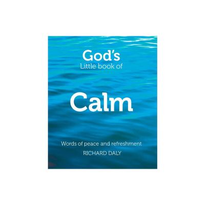 Gods Little Book of Calm - by Richard Daly (Paperback)