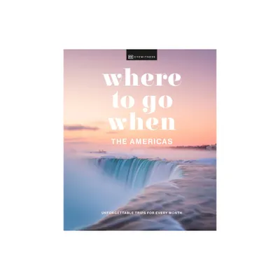 Where to Go When the Americas - by DK (Hardcover)