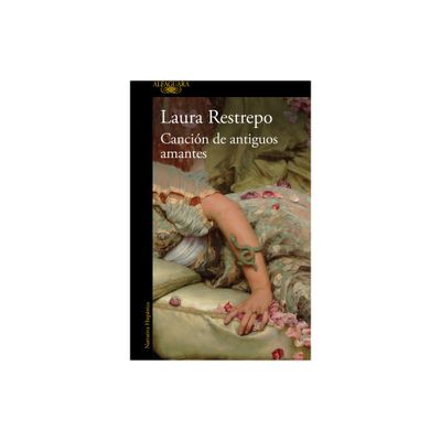 La Cancin de Los Antiguos Amantes / Song of Old Lovers - by Laura Restrepo (Paperback)