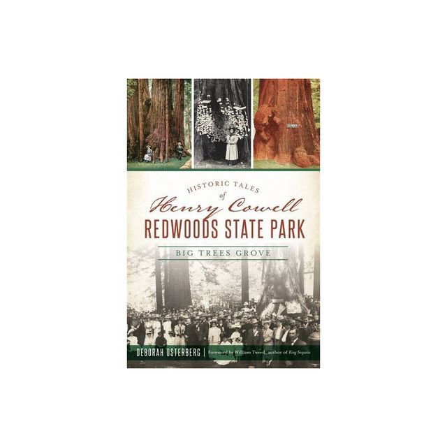 Historic Tales of Henry Cowell Redwoods State Park - (Landmarks) by Deborah Osterberg (Paperback)