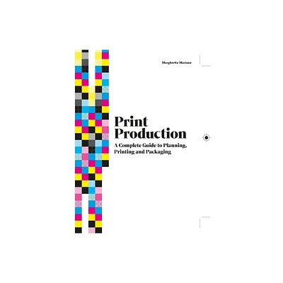 Print Production - by Margherita Mariano (Hardcover)