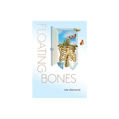 Floating bones - by Rae Diamond (Paperback)