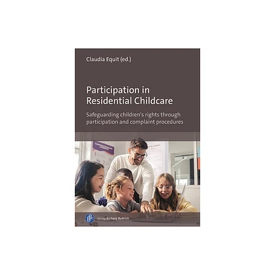 Participation in Residential Childcare - by Claudia Equit (Paperback)