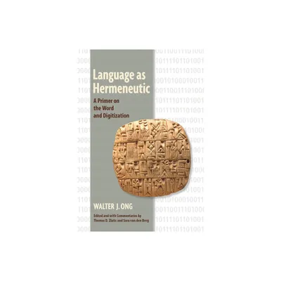 Language as Hermeneutic - by Walter J Ong (Paperback)