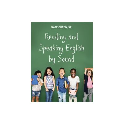 Reading and Speaking English by Sound - by Nate Green (Paperback)