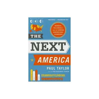 The Next America - by Paul Taylor & Pew Research Center (Paperback)